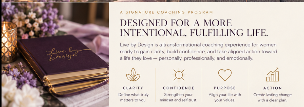 Live by Design signature coaching program: clarity, confidence, purpose and action, with journal and flowers